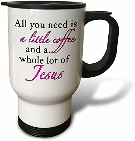 3droze Sve što trebate je mala kafa koju je puna putnička krigla Isusa ružičasta, 14 oz, bijela