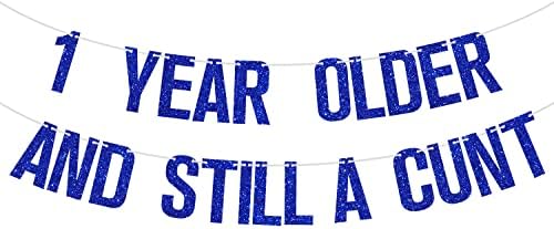 1 godinu stariji i još uvijek pička baner, 16., 18., 21., 30. rođendanski ukrasi za rođendanski rođendani, plavi