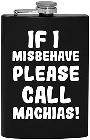 Ako se Loše ponašam, pozovite Machias-8oz Hip flašu za alkohol