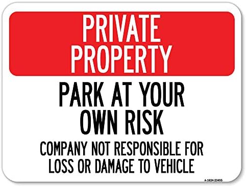 Park na vlastiti rizik - Kompanija nije odgovorna za gubitak ili oštećenje vozila | 18 x 24 teškim mjernim aluminijskim protokom od aluminija | Zaštitite svoje poslovanje i općinu | Napravljeno u sad
