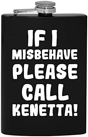 Ako se Loše ponašam, pozovite Kenetta-8oz Hip flašu za alkohol