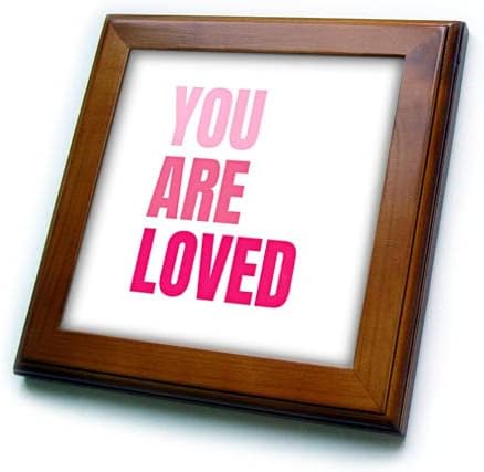 3drose Rosette - Valentine Citati-Pink you are Loved - Framedled Tiles